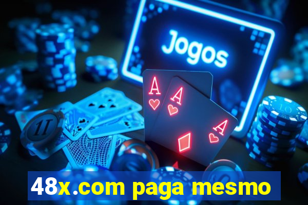 48x.com paga mesmo